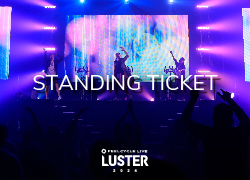 【3月29日】LUSTER 2024 立ち見席チケットの販売が決定！